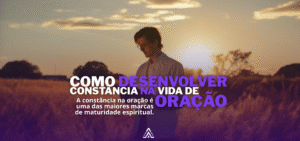 constancia-na-oracao-como-desenvolver
