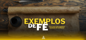 exemplos de fé na Bíblia
